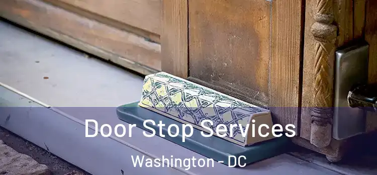 Door Stop Services Washington - DC