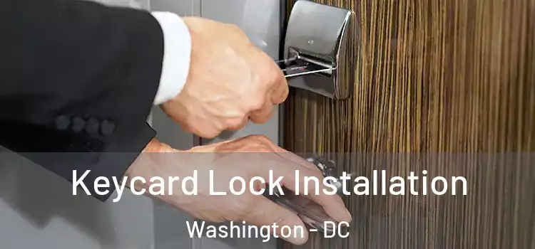 Keycard Lock Installation Washington - DC