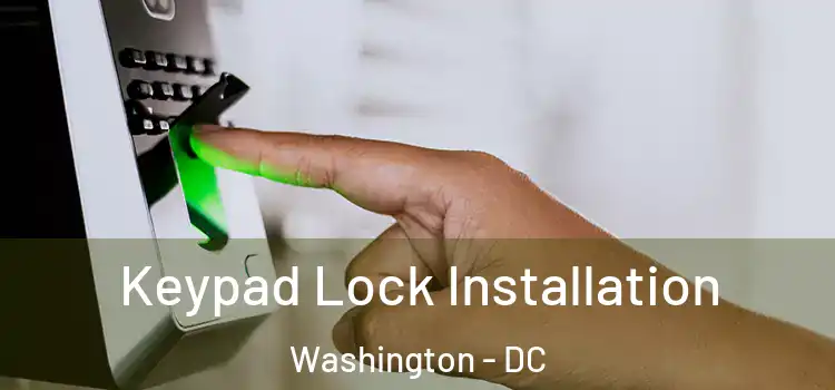 Keypad Lock Installation Washington - DC