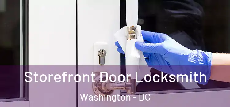 Storefront Door Locksmith Washington - DC